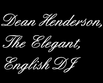 Dean Henderson, the Elegant, English DJ